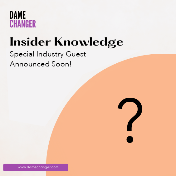Dame Changer - Insider Knowledge